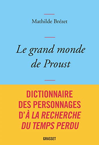 9782246820796: Le grand monde de Proust: Dictionnaire des personnages de la Recherche du temps perdu