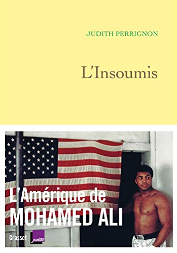 Beispielbild fr L'insoumis: L'Amrique de Mohamed Ali - en codition avec France Culture zum Verkauf von Ammareal