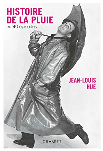 Beispielbild fr Histoire de la pluie en quarante  pisodes [Paperback] Hue, Jean-Louis zum Verkauf von LIVREAUTRESORSAS