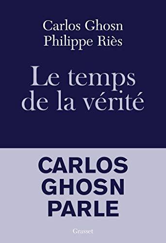 Stock image for Le temps de la vrit: Carlos Ghosn parle (Documents Franais) for sale by medimops