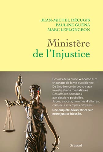Beispielbild fr Ministre De L'injustice : Une Enqute Dans Les Coulisses, Des Ors De La Place Vendme Aux Tribunaux zum Verkauf von RECYCLIVRE