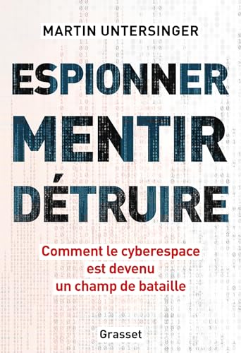 Beispielbild fr Espionner, mentir, dtruire: Comment le cyberespace est devenu un champ de bataille zum Verkauf von Ammareal