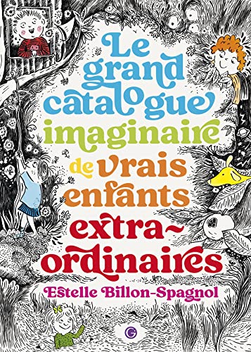 Stock image for Le grand catalogue imaginaire de vrais enfants extraordinaires for sale by Ammareal