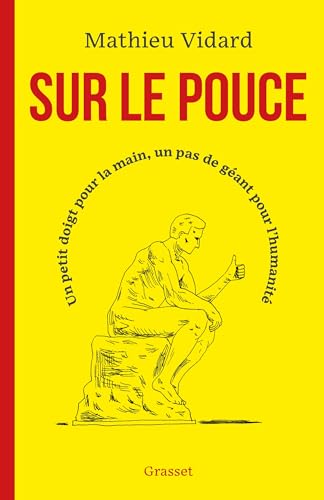 Beispielbild fr Sur Le Pouce : Un Petit Doigt Pour La Main, Un Pas De Gant Pour L'humanit zum Verkauf von RECYCLIVRE
