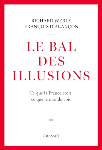 Beispielbild fr Le Bal Des Illusions : Ce Que La France Croit, Ce Que Le Monde Voit zum Verkauf von RECYCLIVRE