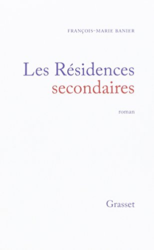 Stock image for Les r sidences secondaires ou la vie distraite [Paperback] Banier, François-Marie for sale by LIVREAUTRESORSAS