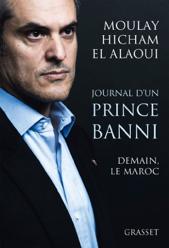 Beispielbild fr Journal d'un prince banni: Demain, le Maroc (French Edition) zum Verkauf von Wonder Book