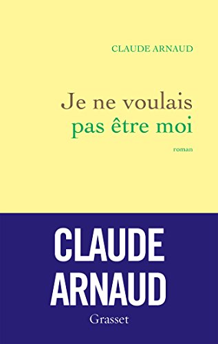 Beispielbild fr Je ne voulais pas tre moi: roman (Littrature Franaise) (French Edition) zum Verkauf von Better World Books