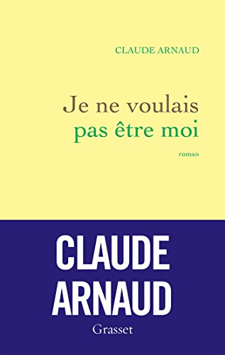 Stock image for Je ne voulais pas tre moi: roman (Littrature Franaise) (French Edition) for sale by Better World Books