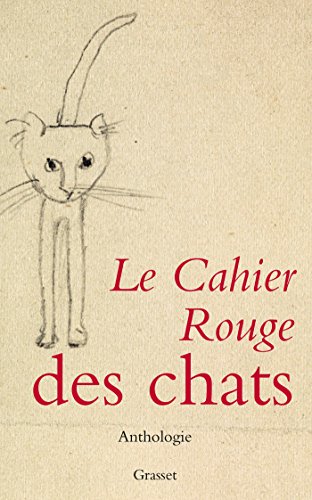 Stock image for Le cahier rouge des chats : Anthologie ralise par Arthur Chevallier (Les Cahiers Rouges) (French Edition) for sale by Better World Books