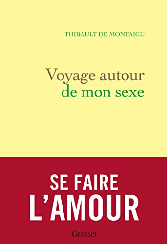 9782246856849: Voyage autour de mon sexe: Se faire l'amour