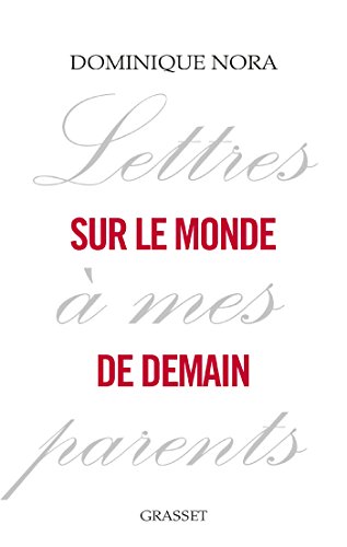 Stock image for Lettres  mes parents sur le monde de demain Nora, Dominique for sale by LIVREAUTRESORSAS