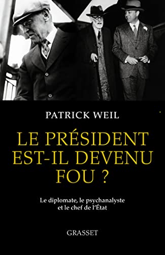 Imagen de archivo de Le pr�sident est-il devenu fou ?: Le diplomate, le psychanalyste et le chef de l'Etat a la venta por Wonder Book