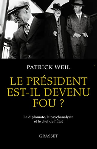 Stock image for Le pr�sident est-il devenu fou ?: Le diplomate, le psychanalyste et le chef de l'Etat for sale by Wonder Book