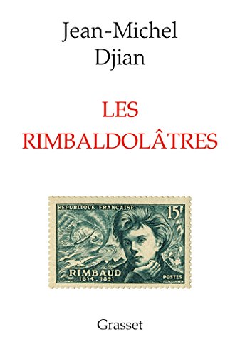 Beispielbild fr Les rimbaldolâtres Djian, Jean-Michel zum Verkauf von LIVREAUTRESORSAS