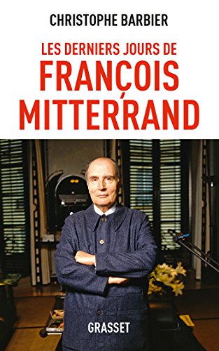 Stock image for Les derniers jours de Franois Mitterrand for sale by Ammareal