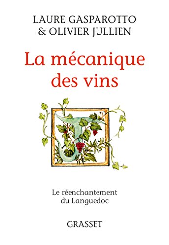 Beispielbild fr La mcanique des vins: Le renchantement du Languedoc zum Verkauf von medimops