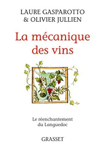 9782246860112: La mcanique des vins: Le renchantement du Languedoc (Documents Franais)