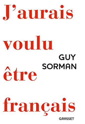 Imagen de archivo de J'aurais voulu être Français Sorman, Guy a la venta por LIVREAUTRESORSAS