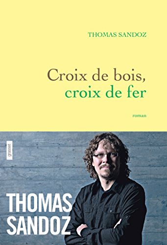 Stock image for Croix de bois, croix de fer: roman [Broch] Sandoz, Thomas for sale by Au bon livre