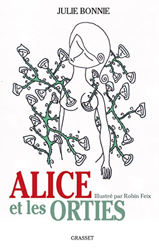 Beispielbild fr Alice et les orties: illustr par Robin Feix zum Verkauf von WorldofBooks