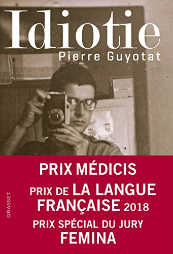 Imagen de archivo de Idiotie - Prix Mdicis 2018 a la venta por Librairie Th  la page