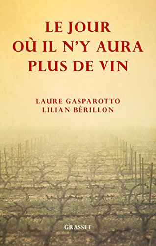 9782246863823: Le jour o il n'y aura plus de vin (Documents Franais)