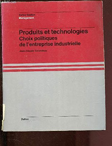 Beispielbild fr Produits Et Technologies : Choix Politiques De L'entreprise Industrielle zum Verkauf von RECYCLIVRE