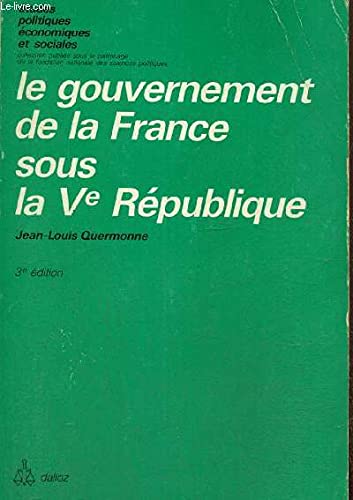 Stock image for Le gouvernement de la France sous la V Rpublique for sale by A TOUT LIVRE