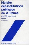 Beispielbild fr HISTOIRE DES INSTITUTIONS PUBLIQUES DE LA FRANCE (de 1789  nos jours) zum Verkauf von medimops