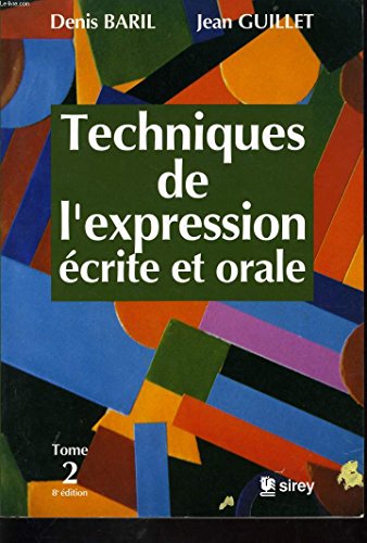 9782247014002: Techniques de l'expression crite et orale Tome 1 : Techniques de l'expression crite et orale