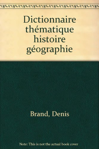 Stock image for Dictionnaire thmatique histoire gographie for sale by Ammareal