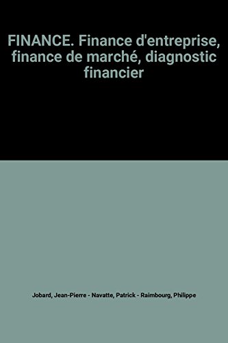 9782247017782: Finance. Finance D'Entreprise, Finance De Marche, Diagnostic Financier