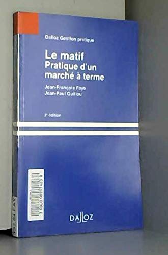 9782247017805: Le Matif. Pratique D'Un Marche A Terme, 3eme Edition