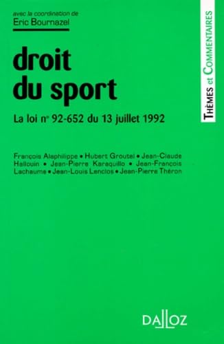 Beispielbild fr Droit Du Sport. La Loi N 92-652 Du 13 Juillet 1992 Modifiant La Loi N 84-610 Du 16 Juillet 1984 Relative A L'Organisation Et A La Promotio zum Verkauf von Ammareal