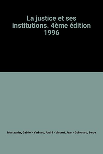 9782247019786: La Justice Et Ses Institutions. 4eme Edition 1996