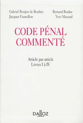 Code pÃ©nal commentÃ©: Article par article. Livres I Ã  IV (9782247020478) by Roujou De BoubÃ©e, Gabriel; Bouloc, Bernard; Francillon, Jacques; Mayaud, Yves