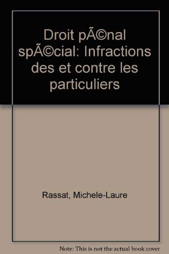 Droit pénal spécial: Infractions des et contre les particuliers - Michèle-Laure Rassat