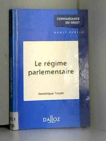 Le reÌgime parlementaire (Connaissance du droit) (French Edition) (9782247027125) by Dominique Turpin