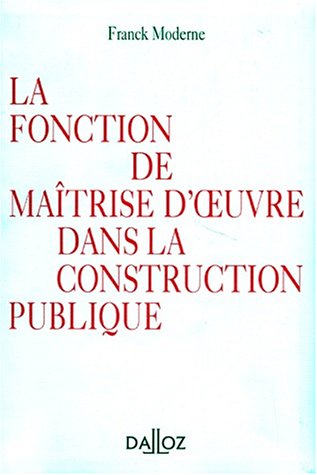 9782247027187: La fonction de matrise d'oeuvre dans la construction publique: Dalloz Rfrence