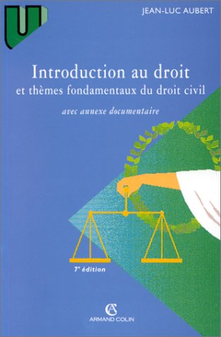 INTRODUCTION AU DROIT ET THEMES FONDAMENTAUX DU DROIT CIVIL. 7ème édition - Aubert, Jean-Luc