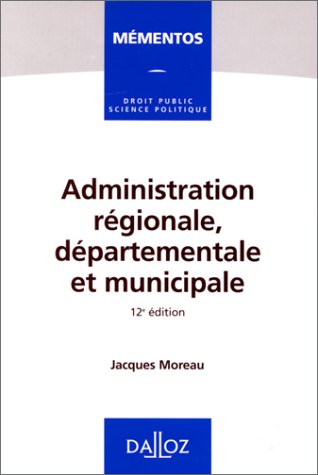 Beispielbild fr Administration rgionale, dpartementale et municipale, 12e dition zum Verkauf von Ammareal