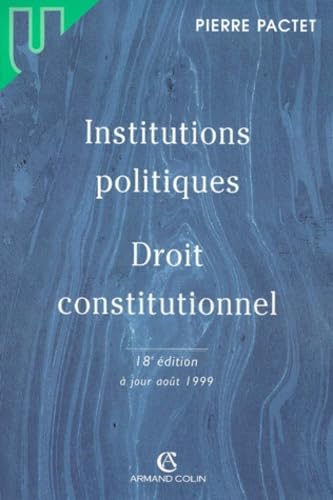 Stock image for INSTITUTIONS POLITIQUES. DROIT CONSTITUTIONNEL. 18me dition for sale by Ammareal