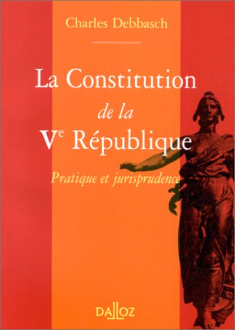 9782247036622: La Constitution De La Veme Republique. Pratique Et Jurisprudence