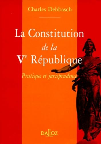 Stock image for LA CONSTITUTION DE LA VEME REPUBLIQUE. Pratique et jurisprudence for sale by Ammareal