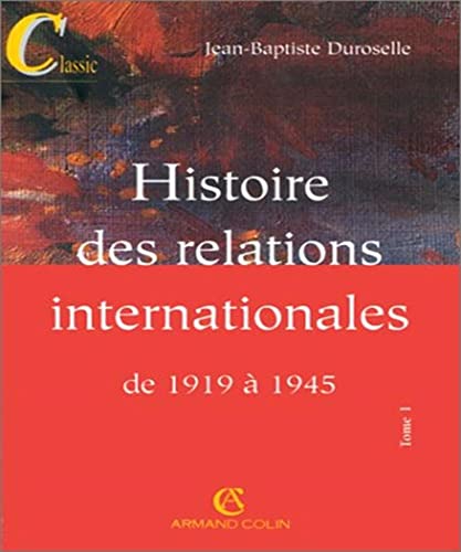 Beispielbild fr Histoire des relations internationales de 1919  1945 Tome 1 zum Verkauf von medimops