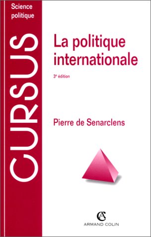 Imagen de archivo de La politique internationale, 3e  dition Pierre de Senarclens a la venta por LIVREAUTRESORSAS