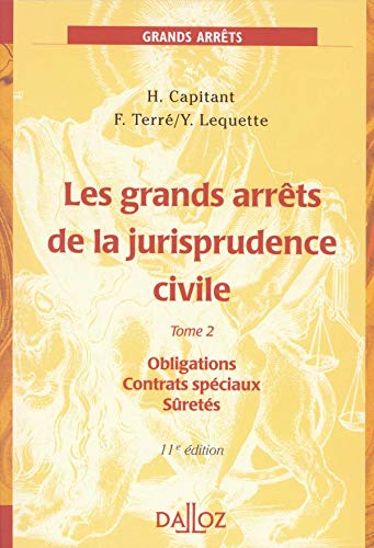 Stock image for Les Grands Arrts de la jurisprudence civile, tome 2 : Obligations - Contrats spciaux - Srets, 11e dition for sale by Ammareal