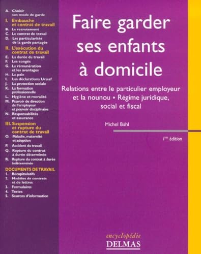 Beispielbild fr Faire garder ses enfants  domicile : Relations entre le particulier employeur et la nounou, rgime juridique, social et fiscal zum Verkauf von Ammareal