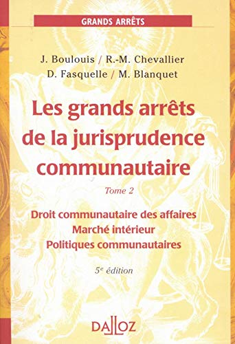 Stock image for Les grands arrts de la jurisprudence communautaire, tome 2 : Droit communautaire des affaires, march intrieur, politiques communautaires, for sale by Ammareal